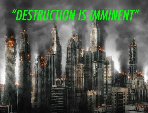 Destruction Is Imminent